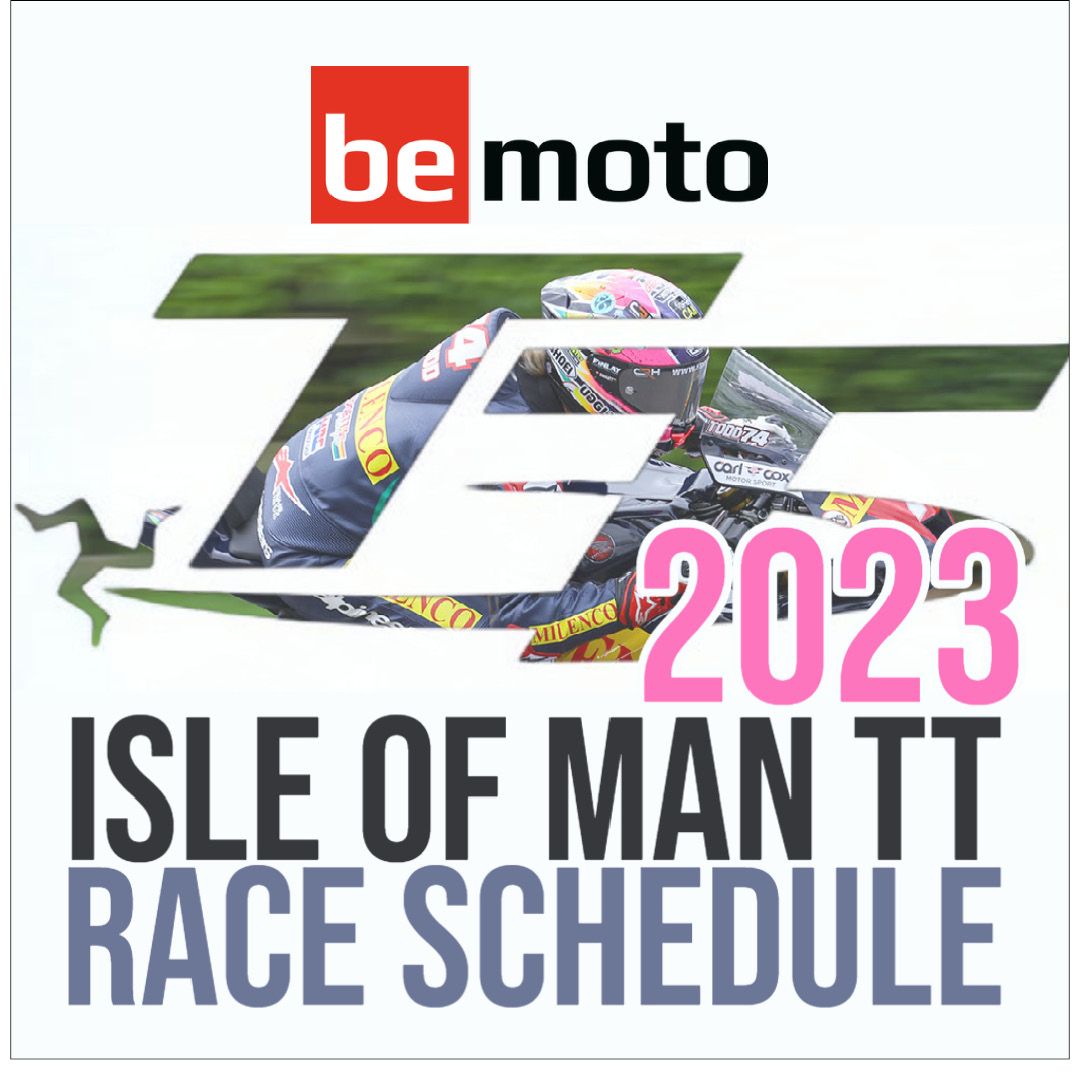 Isle of Man TT 2023 Race Schedule BeMoto